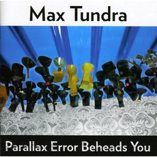 MAX TUNDRA - 視差錯誤使您喪命英國進口類, 1CD