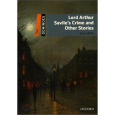 Dominoes 2 : Lord Arthur Savile's Crime & Other Stories Oxford University Press, Createspace Independent Publishing Platform