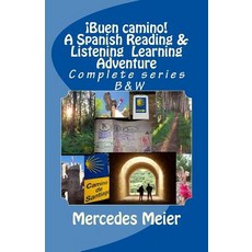iBuen Camino! A Spanish Reading & Listening Learning Adventure Complete Series B & W, Createspace Independent Publishing Platform