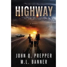 Highway: A Post-Apocalyptic Tale of Survival Paperback Toes in the Water Publishing LLC, Manners of the Heart