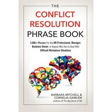 The Conflict Resolution Phrase Book: 2 000+ Phrases for Any HR Professional Manager Business Owner ... Career Press, Cambridge University Press