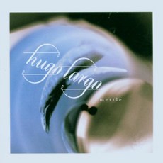 Hugo Largo - Mettle英國進口級, 1CD