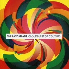 The Last Atlant - Cloudburst Of Colours 英國進口版, 1CD
