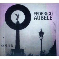 進口專輯 [ESL] Federico Aubele - 柏林 13 歐洲進口級, 1CD