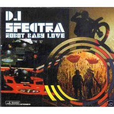 DJ SPECTRA - ROBOT BABY LOVE 歐盟進口集團, 1CD