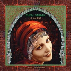 Cheb i Sabbah - La Kahena 美國進口級, 1CD