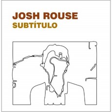 JOSH ROUSE - SUBTITULO 英國進口版, 1CD