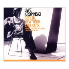 UWE KROPINSKI - BERLIN NEW YORK AND BACK EU수입반, 2CD