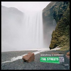 The Streets - Everything Is Borrowed EU수입반, 1CD