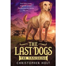 The Last Dogs: The Vanishing Hardcover, Little, Brown Books for Young Readers