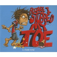 Because I Stubbed My Toe Paperback, Picture Window Books