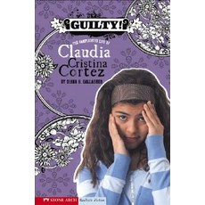 Guilty!: The Complicated Life of Claudia Cristina Cortez Paperback, Stone Arch Books