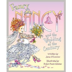 Fancy Nancy and the Wedding of the Century Hardcover, HarperCollins
