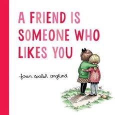 A Friend Is Someone Who Likes You Hardcover 2017, Houghton Mifflin