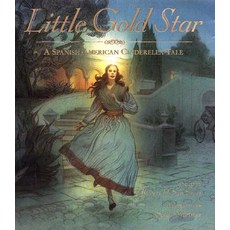 Little Gold Star: A Spanish American Cinderella Tale Hardcover, HarperCollins