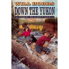 Down the Yukon: By an Anonymous Teenager a True Story from Her Diary Paperback, HarperCollins