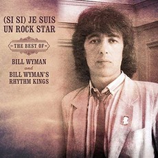 BILL WYMAN - (SI SI) JE SUIS UN ROCK STAR : THE BEST OF BILL WYMAN AND BILL WYMAN'S RHYTHM KINGS DELUXE EDITION 유럽수입반, 2CD