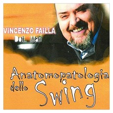 VINCENZO FAILLA - ANATOMOPATOLOGIA DELLO SWING 유럽연합수입반, 1CD