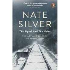 The Signal and the Noise:The Art and Science of Prediction