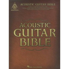 [HAL LEONARD]ACOUSTIC GUITAR BIBLE, HAL LEONARD, Hal Leonard 편집부