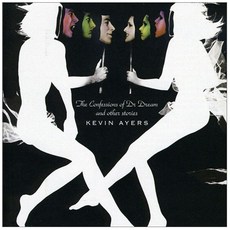 KEVIN AYERS - THE CONFESSIONS OF DR DREAM AND OTHER STORIES 유럽수입반, 1CD