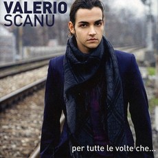 VALERIO SCANU - PER TUTTE LE VOLTE CHE... 유럽수입반, 1CD