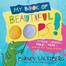 My Book of Beautiful Oops! : A Scribble It Smear It Fold It Tear It Journal for Young Artists Hardcover