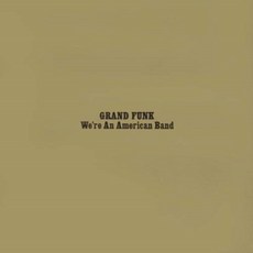GRAND FUNK - WE'RE AN AMERICAN BAND Original Recording Remastered Extra Tracks EU수입반, 1CD