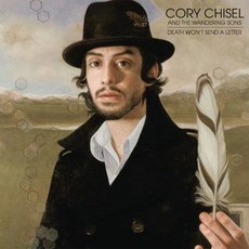CORY CHISEL AND THE WANDERING SONS - DEATH WON'T SEND A LETTER 유럽수입반, 1CD