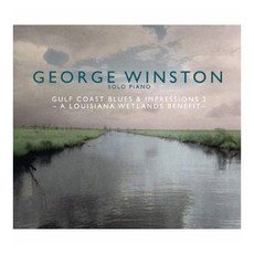 GEORGE WINSTON - GULF COAST BLUES & IMPRESSIONS 2 A LOUISIANA WETLANDS BENEFIT 미국수입반, 1CD