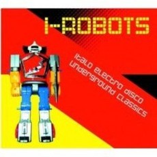 VARIOUS - I-ROBOTS/ ITALO ELECTRO DISCO UNDERGROUND CLASSICS EU수입반, 1CD