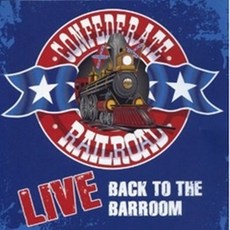 CONFEDERATE RAILROAD - LIVE : BACK TO THE BARROOMS 미국수입반, 1CD