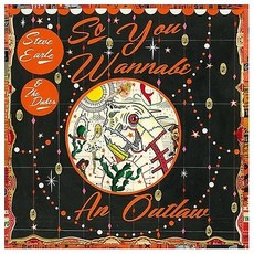 STEVE EARLE & THE DUKES - SO YOU WANNABE AN OUTLAW 미국수입반, 1CD