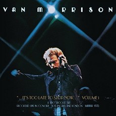 VAN MORRISON - ..IT'S TOO LATE TO STOP NOW...VOLUME 1 DIGIPACK EU수입반, 2CD