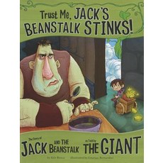 Trust Me Jack's Beanstalk Stinks!:: The Story of Jack and the Beanstalk as Told by the Giant Paperback, Picture Window Books