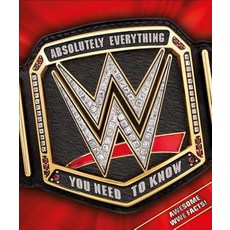 Wwe Absolutely Everything You Need to Know Hardcover, DK Publishing (Dorling Kindersley)