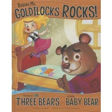 Believe Me Goldilocks Rocks!: The Story of the Three Bears as Told by Baby Bear Hardcover, Picture Window Books