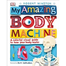 My Amazing Body Machine: A Colorful Visual Guide to How Your Body Works Hardcover, DK Publishing (Dorling Kindersley)