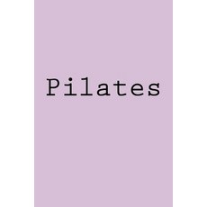 Pilates: Notebook Paperback, Createspace Independent Publishing Platform