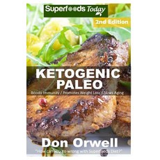 Ketogenic Paleo: Over 140 Quick & Easy Gluten Free Paleo Low Cholesterol Whole Foods Recipes Full, Createspace Independent Publishing Platform