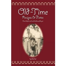 Old Time Recipes and Notes: From the Farm and Ranch Kitchens of the Past Paperback, iUniverse