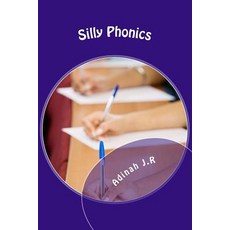 Silly Phonics Volume 1: A Phonics Workbook Paperback, Createspace Independent Publishing Platform
