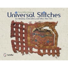 Universal Stitches for Weaving Embroidery and Other Fiber Arts Paperback, Schiffer Publishing