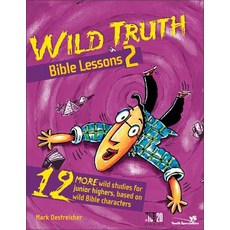 Wild Truth Bible Lessons 2: 12 More Wild Studies for Junior Highers Based on Wild Bible Characters Paperback, Zondervan/Youth Specialties