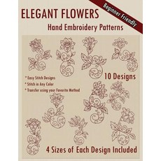 Elegant Flowers Hand Embroidery Patterns Paperback, Createspace Independent Publishing Platform