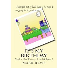 It's My Birthday: Mark's Mad Phonics Level 8 Book 3 Paperback, Createspace