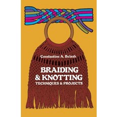 Braiding and Knotting: Techniques and Projects Paperback, Dover Publications
