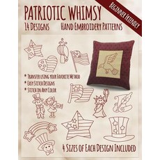 Patriotic Whimsy Hand Embroidery Patterns Paperback, Createspace Independent Publishing Platform