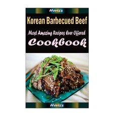 Korean Barbecued Beef: 101 Delicious Nutritious Low Budget Mouth Watering Cookbook Paperback, Createspace Independent Publishing Platform