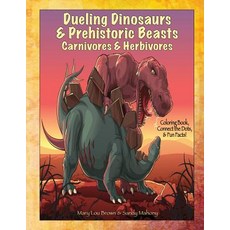 Dueling Dinosaurs & Prehistoric Beasts Carnivores & Herbivores Coloring Book Connect the Dots, Createspace Independent Publishing Platform